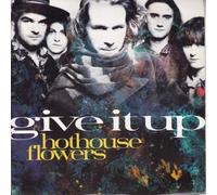 Hothouse Flowers - Hothouse Flowers - Give It Up - 7" Single 1990 - London Records LON 258