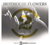 Hothouse Flowers Live On 2 Meter Sessions (CD)