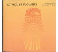 Hothouse Flowers - This Is It