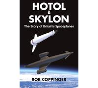 HOTOL & Skylon: The Story of Britain's Spaceplanes