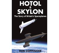 HOTOL & Skylon: The Story of Britain's Spaceplanes