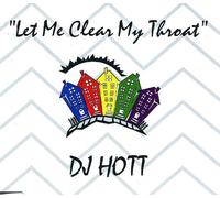 Hott,DJ - Let Me Clear My Throat