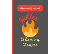 Hotter than my Temper Journaling Notebook: A cute gift for your forgetful hot friends