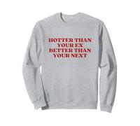 Hotter Than Your Ex Better Than Your Next Y2k Aesthetic Felpa