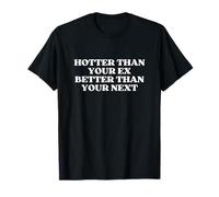 Hotter Than Your Ex Better Than Your Next Y2k Aesthetic Maglietta