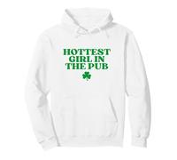 Hottest Girl in The Pub Funny St Patricks Day Drinking Felpa con Cappuccio