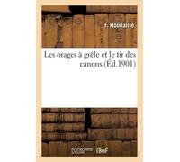 Houdaille Les Orages À Grêle Et Le Tir Des Canons (Tascabile)