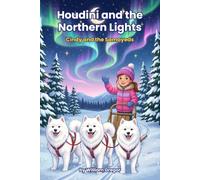 Houdini and the Northern Lights: Cindy and the Samoyeds
