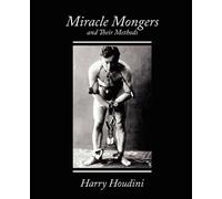 Houdini Harry Houdini Harry Houdin Miracle Mongers and Their Method (Tascabile)