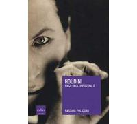 Houdini. Mago dell'impossibile