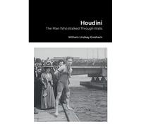Houdini: The Man Who Walked Through Walls