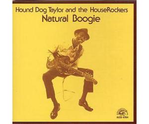 Hound Dog Taylor and The Houserockers Natural Boogie (CD) Album