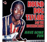 Hound Dog Taylor Have Some Fun (CD) Album