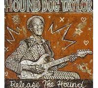 Hound Dog Taylor Release the Hound (CD) Album