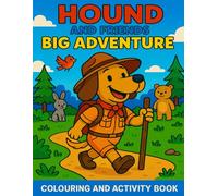 Hound's Big Adventure: A Fun-Filled Maze, Puzzle & Colouring Journey for Young Explorers