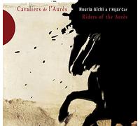 Houria Aichi & L'Hijaz Car - Cavalliers De L'Aures