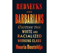 Houria Bouteldja Rednecks and Barbarians (Tascabile)