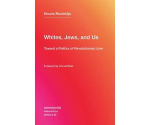 Houria Bouteldja Whites, Jews, and Us (Tascabile)