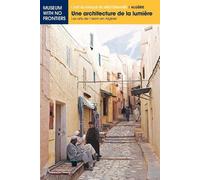 Houria Chérid Farida Benouis Lakhdar Dr Une architecture de la lumi (Tascabile)