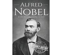 Hourly History Alfred Nobel (Tascabile) Biographies of Inventors