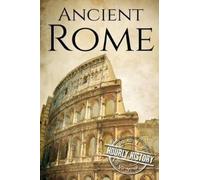 Hourly History Ancient Rome (Tascabile) Ancient Civilizations