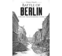 Hourly History Battle of Berlin - World War II (Tascabile) World War 2 Battles