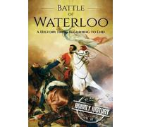 Hourly History Battle of Waterloo (Tascabile)