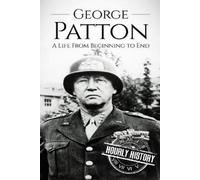 Hourly History George Patton (Tascabile) World War 2 Biographies