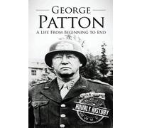 Hourly History George Patton (Tascabile) World War 2 Biographies