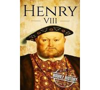 Hourly History Henry VIII (Tascabile) Biographies of British Royalty