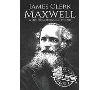 Hourly History James Clerk Maxwell (Tascabile) Biographies of Physicists