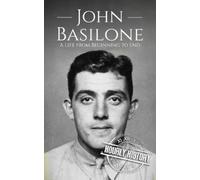Hourly History John Basilone: A Life from Beginning to End (World Wa (Tascabile)