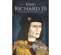 Hourly History King Richard III (Tascabile) Biographies of British Royalty