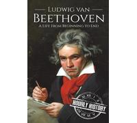 Hourly History Ludwig van Beethoven (Tascabile) Composer Biographies