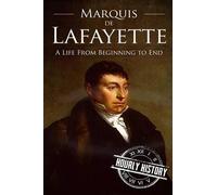 Hourly History Marquis de Lafayette (Tascabile) American Revolutionary War