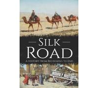 Hourly History Silk Road (Tascabile) History of China