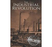 Hourly History The Industrial Revolution (Tascabile)