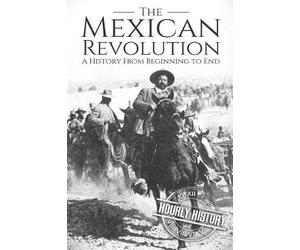Hourly History The Mexican Revolution (Tascabile)