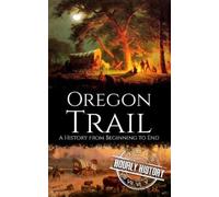 Hourly History The Oregon Trail (Tascabile) Old West