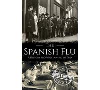 Hourly History The Spanish Flu (Tascabile) Pandemic History