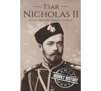 Hourly History Tsar Nicholas II (Tascabile) Biographies of Russian Royalty