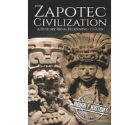 Hourly History Zapotec Civilization (Tascabile) Mesoamerican History