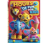Hours of Fun for Kids: Easy Dot-to-Dot Coloring Book, "Perfect for Kids Ages 4-8" "Fun and Easy Activities for Beginners" "Learn, Connect, and Color" ... the Dots" "Creative Fun for Young Minds"