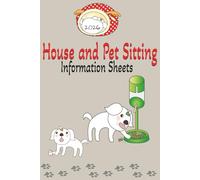 House and Pet Sitting Information Sheets: House and Pet Sitting Client and Pet Information sheets | 6 x9 inches, 120 pages...perfect for organizing client information