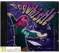 HOUSE / CLUB / ACID COMPILATION - Dogwhistle - The Life And Times Of An After Hours DJ