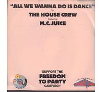 HOUSE CREW - HOUSE CREW / ALL WE WANNA DO IS DANCE