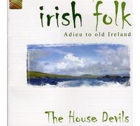 House Devils - Irish Folk-Adieu To Old Ireland