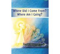 House Gabriele Publishing Where Did I Come From? - Where Am I Going? (Tascabile)