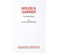 House & Garden - Ayckbourn Alan