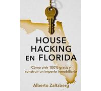 House Hacking: Como vivir 100% gratis y construir un imperio inmobiliario